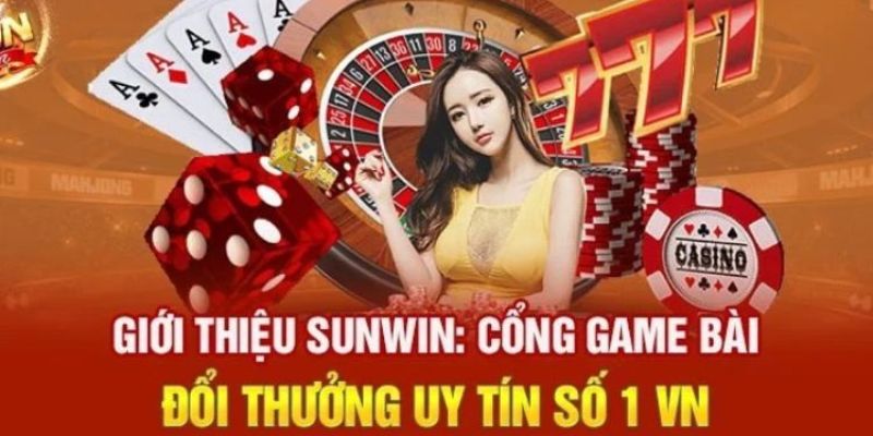 Tổng quan về thiên đường giải trí số 1 Sunwin